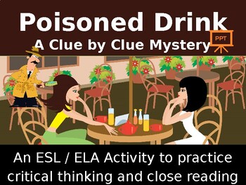 Preview of The Poisoned Drink: Critical Thinking Mystery PowerPoint Edition