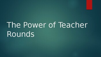 Preview of The Power of Teacher Rounds:A Professional Development Presentation with videos
