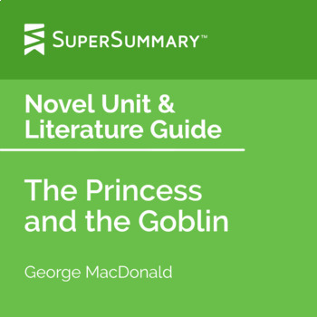 Preview of The Princess and the Goblin Novel Unit & Literature Guide