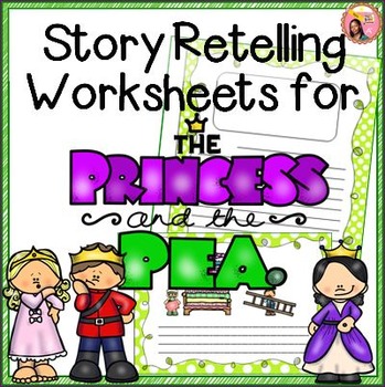 Preview of The Princess and the Pea - Story Retelling Worksheets