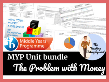 Preview of The Problem with Money - MYP unit bundle