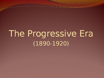 Preview of The Progressive Era in the United States