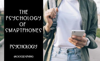 Preview of The Psychology of Smartphones (Introduction to Psych/Learning Hybrid Unit)