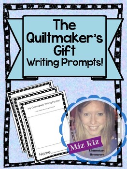 Preview of The Quiltmakers Gift Writing Prompts {Literature Response Packet!}