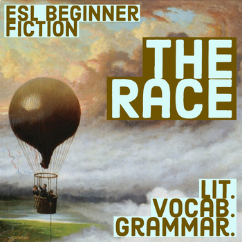 Preview of The Race - ESL Beginner Fiction - Newcomer Level - Vocab. Grammar. Literature.