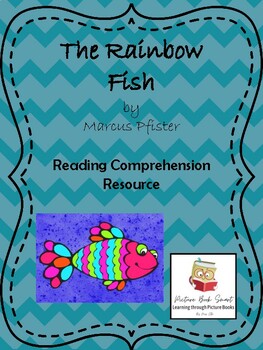The Rainbow Fish Reading Comprehension Resource by Picture Book Smart