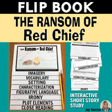 The Ransom of Red Chief FLIP BOOK - Short Story Study (Sta