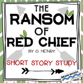 "The Ransom of Red Chief" Unit - Literature Study - O. Henry