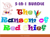 The Ransom of Red Chief - 5-in-1 Bundle Resource