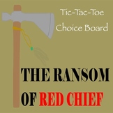 The Ransom of Red Chief by O. Henry -- Tic-Tac-Toe Choice 