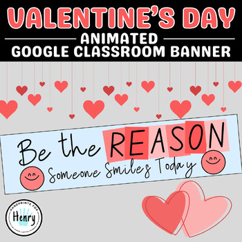 Preview of The Reason Animated Valentines Day Google Classroom Banner February Headers GIF