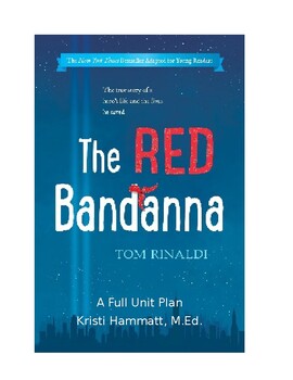 Preview of The Red Bandanna by Tom Rinaldi (Young Readers' Edition): Full Unit Plan