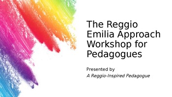 Preview of The Reggio Emilia Approach® Workshop Powerpoint