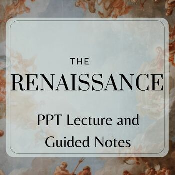 Preview of The Renaissance PPT Lecture w/ Scaffolded Notes and Key