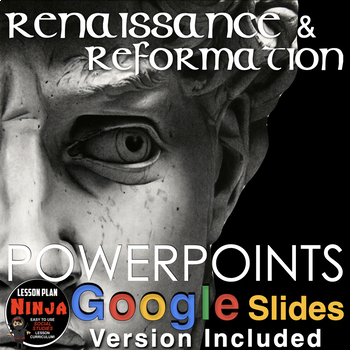 Preview of Renaissance PowerPoint & Reformation PowerPoint / Google Slides + Guided Notes