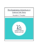 The Respiratory Adventure: A Science Fair Story --- Reader
