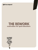 The Rework: Reframing & Motivation for Sped Educators
