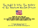 The Right to Vote: The History of the American Election Process