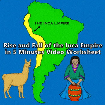 Preview of The Rise and Fall of the Inca Empire in 5 Minutes Video Worksheet