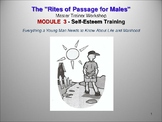 "Rites of Passage for Males" MODULE  3 - Self-Esteem Train