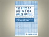 The Rites of Passage for Males Manual: Everything a Young 