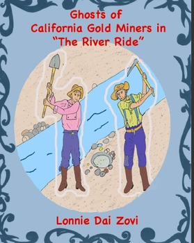 Preview of The River Ride - Ghosts of the California  Gold Rush