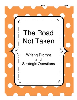 The Road Not Taken Writing Prompt and Questions by Cher Wheeler | TpT
