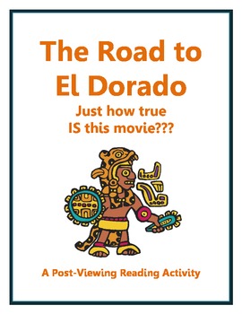 Preview of The Road to El Dorado - How true IS this movie? A Post-Viewing Reading Activity