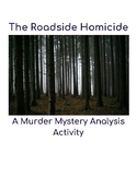 The Roadside Homicide - A Murder Mystery Analysis Activity