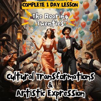 The Roaring Twenties: A Vibrant Era of Change and Cultural Transformation Lesson