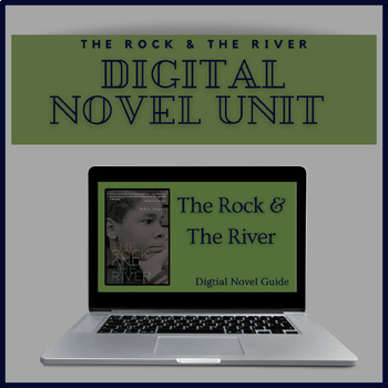 Preview of The Rock and The River Digital Novel Unit (CHAPTERS 11-16)