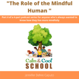 The Role of the Mindful Human - Part 4 | Podcast Series