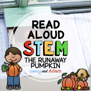 Preview of The Runaway Pumpkin READ ALOUD STEM Activity