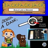 The STEM Adventures of Backpack Jack: Build Like a Beaver 