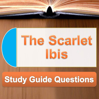 "The Scarlet Ibis" Study Guide by The Lit Guy | Teachers Pay Teachers