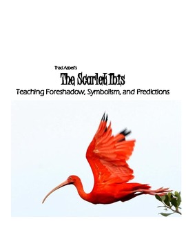 The Scarlet Ibis -- Teaching Foreshadow, Symbolism, and Predictions