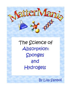 Preview of The Science of Absorption: Sponges and Hydrogels