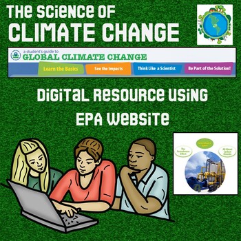 Preview of The Science of Climate Change Webquest using the EPA website: Digital Learning