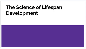 Preview of The Science of Lifespan Development: Childhood Development Focus PPT