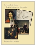 The Scientific Revolution:  Religious Resistance and Confr