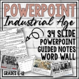 The Industrial Age PowerPoint, Guided Notes & Word Wall