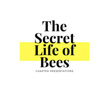 Preview of The Secret Life of Bees Chapter Presentations Project with Ch. 1 Sample