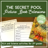 The Secret Pool Picture Book Extensions for 2nd Grade (ELA