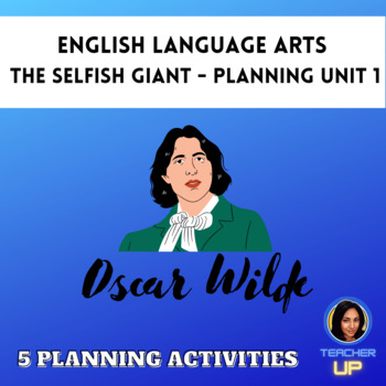 Preview of The Selfish Giant by Oscar Wilde, Planning Unit 1