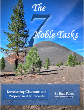 Preview of The Seven Noble Tasks: Developing Character and Purpose in Adolescents and Teens