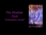 The Shadow Club Anticipation Guide