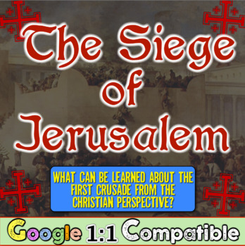 Preview of The Siege of Jerusalem, 1096 CE:  Common Core and the Christian Perspective!