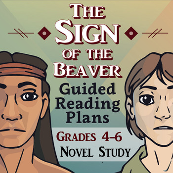 Preview of The Sign of the Beaver Guided Reading Novel Study (CCSS Aligned)