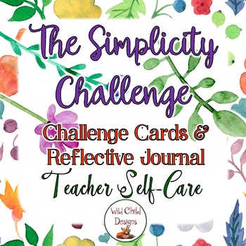 Preview of The Simplicity Challenge: Self Care & Goal Setting For Teachers