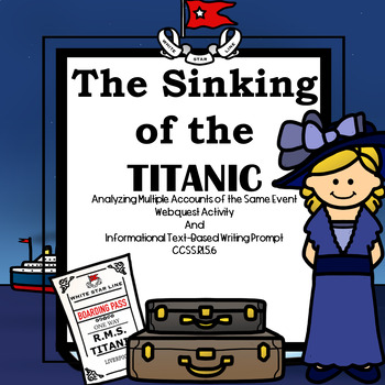 Preview of Sinking of the Titanic Multiple Accounts of the Same Event Webquest/Writing
